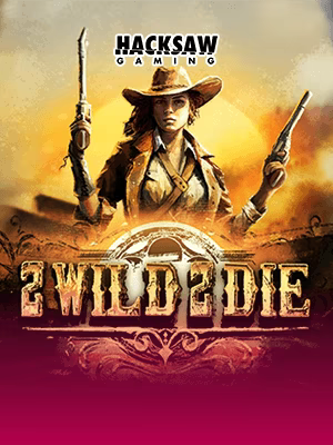 2 Wild 2 Die