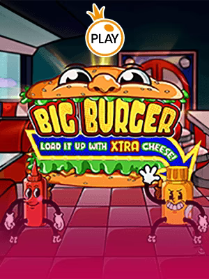 Big Burger Load it up with Xtra cheese