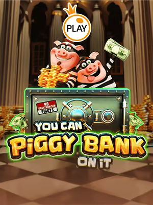 You Can Piggy Bank On It